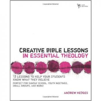 Creative Bible Lessons in Essential Theology