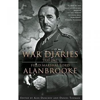 Alanbrooke War Diaries 19391945 by Lord Alanbrooke