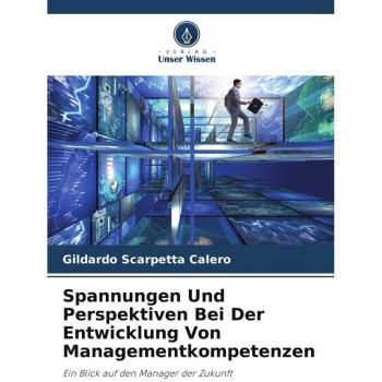 Managementkompetenzen: Spannungen und Perspektiven in der Entwicklung