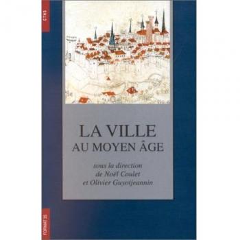 La ville au Moyen âge : [120e Congrès national des sociétés historiques et scientifiques, Section d'histoire médiévale et de philologie, Aix-en-Provence, 23-29 octobre 1995]