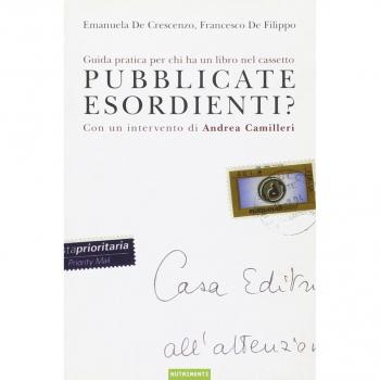 Pubblicate esordienti? Guida pratica per chi ha un libro nel cassetto