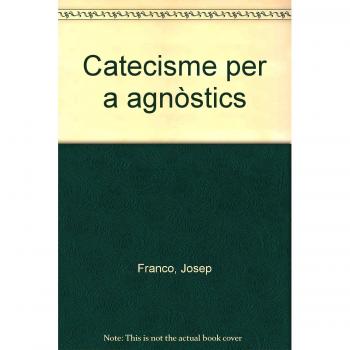 CATECISME PER A AGNOSTICS