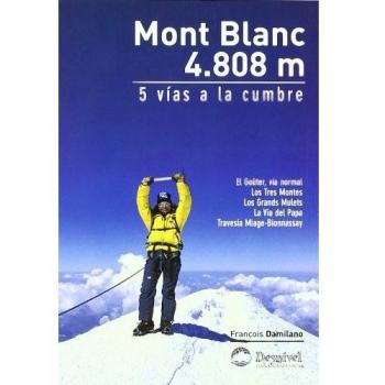 Mont Blanc 4.808 m: 5 vías a la cumbre (Tapa blanda).