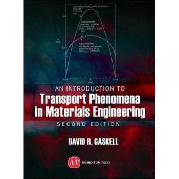 An Introduction to Transport Phenomena In Materials Engineering, 2nd edition