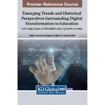 Emerging Trends and Historical Perspectives Surrounding Digital Transformation in Education: Achieving Open and Blended Learning Environments