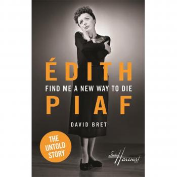 New, Find Me a New Way to Die: Edith Piaf's Untold Story, David Bret, Book
