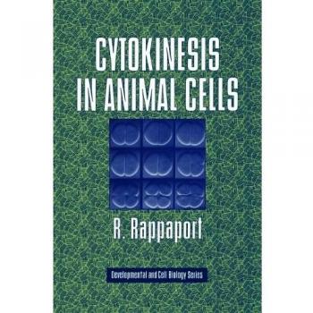 Cytokinesis in Animal Cells (Developmental and Cell Biology Series, Band 32)