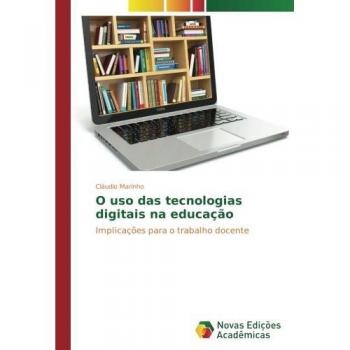 Marinho, Cláudio: O uso das tecnologias digitais na educação