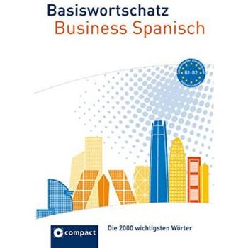 Olga Carrasquedo Basiswortschatz Business Spanisch: Die 2000 Wichtigsten Wörter