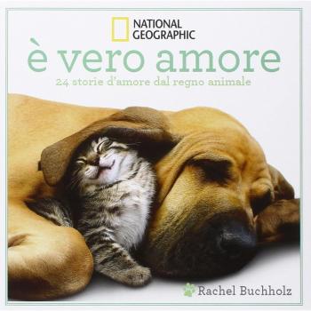 È vero amore! 24 storie d'amore dal regno animale. Ediz. illustrata