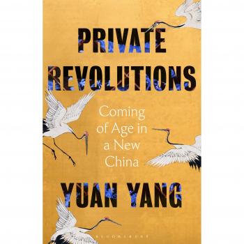 PRIVATE REVOLUTIONS : Coming of Age in a New China