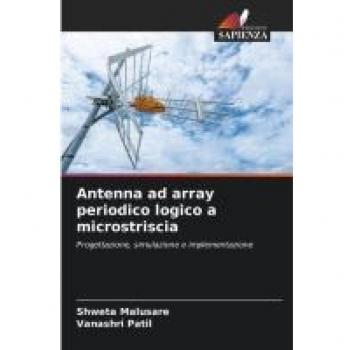 Antenna ad array periodico logico a microstriscia: Progettazione, simulazione e implementazione