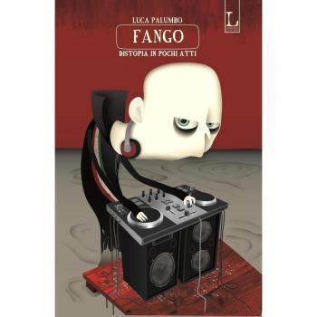 Fango. Distopia in pochi atti