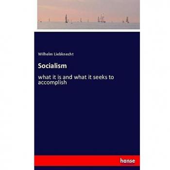 Socialism: what it is and what it seeks to accomplish