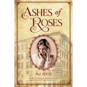 Ashes of Roses, by Mj Auch
