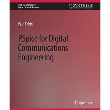 PSpice for Digital Communications Engineering (Synthesis Lectures on Digital Circuits & Systems)