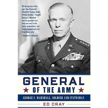 General of the Army: George C. Marshall, Soldier and Statesman