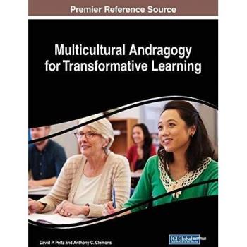 Multicultural Andragogy for Transformative Learning (Advances in Educational Technologies and Instructional Design)