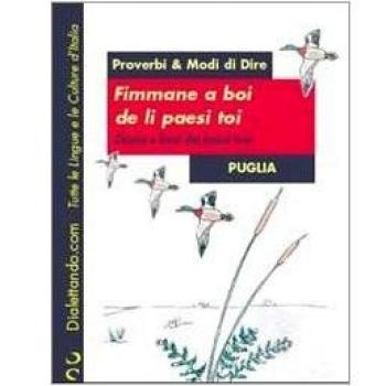 Proverbi & modi di dire. Puglia. Fimmane a boi de li paesi toi-Donne e buoi dei paesi tuoi