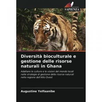 Diversità bioculturale e gestione delle risorse naturali in Ghana: Adattare le culture e le visioni del mondo locali nelle strategie di gestione delle risorse naturali nella regione dell'Alto Ovest