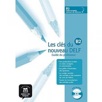 Les Clés du nouveau Delf B2 Guide pedagogique + CD: Les Clés du nouveau Delf B2 Guide pedagogique + CD
