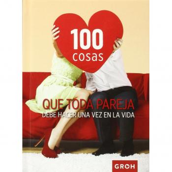 100 cosas que toda pareja debe hacer una vez en la vida
