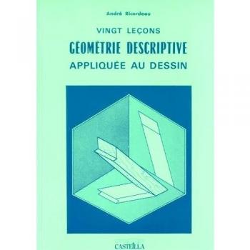 Vingt leçons de géométrie descriptive appliquée au dessin