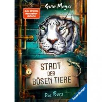Stadt der bösen Tiere Band 1: Die Burg