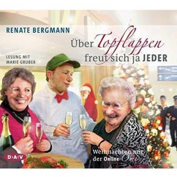 Ãber Topflappen freut sich ja jeder. Weihnachten mit der Online-Omi: Lesung mit Marie Gruber (2 CDs) (Die Online-Omi)