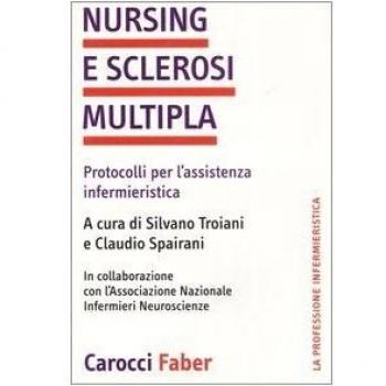 Nursing e sclerosi multipla. Protocolli per l'assistenza infermieristica