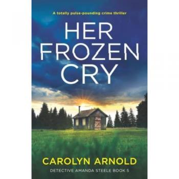 Her Frozen Cry: Detective Amanda Steele Thriller, Band 5