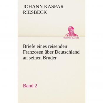 Briefe eines reisenden Franzosen über Deutschland an seinen Bruder