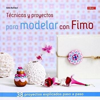 Técnicas y proyectos para modelar con fimo (Tapa blanda).