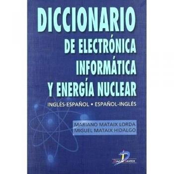 Diccionario de electrónica, informática y energía nuclear