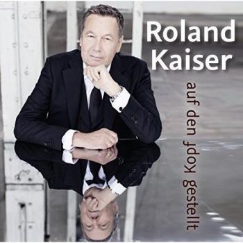 Roland Kaiser Auf Den Kopf Gestellt