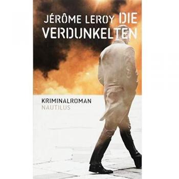 Die Verdunkelten: Kriminalroman