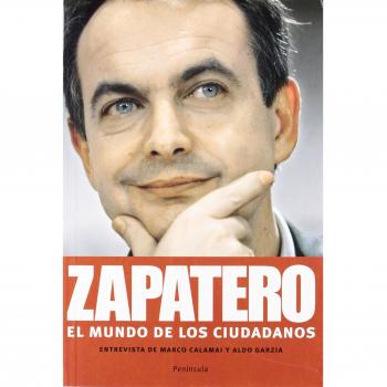 Zapatero: El mundo de los ciudadanos (Tapa blanda).