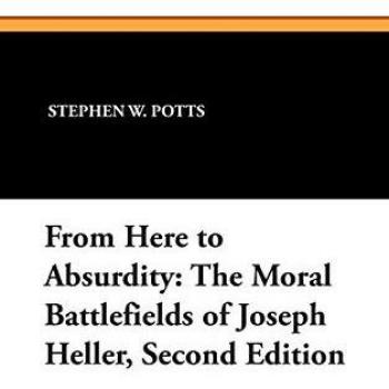 From Here to Absurdity: The Moral Battlefields of Joseph Heller, Second Edition
