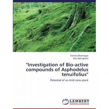 ''Investigation of Bio-active compounds of Asphodelus tenuifolius'': Potential of an Arid zone plant
