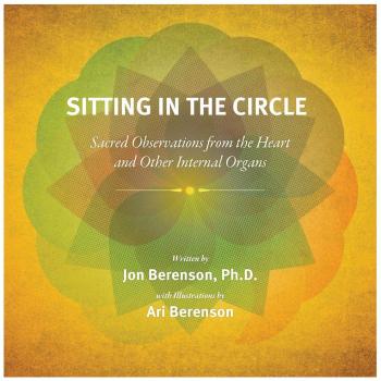 Sitting in the Circle: Sacred Observations from the Heart and other Internal Organs