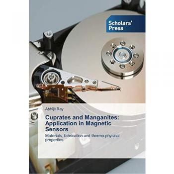 Cuprates and Manganites: Application in Magnetic Sensors: Materials, fabrication and thermo-physical properties