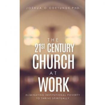 The 21st Century Church at Work by Odetunde & Joshua O & PH D