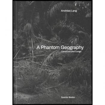 Lang, Andréas: A Phantom Geography. Cameroon and Congo