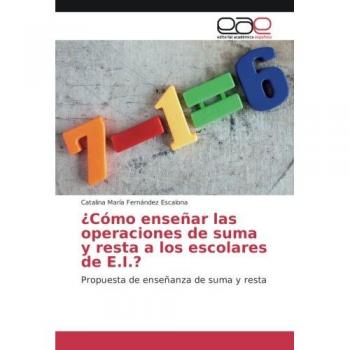 ¿Cómo enseñar las operaciones de suma y resta a los escolares de E.I.?: Propuesta de enseñanza de suma y resta