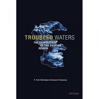 Troubled Waters: The Geopolitics Of The Caspian Region