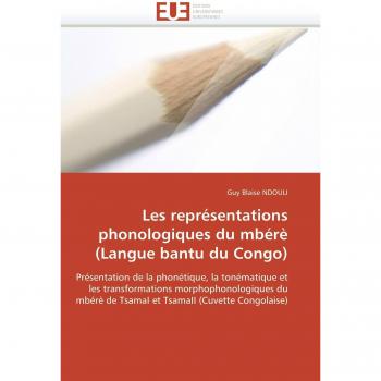 Les représentations phonologiques du mbérè (Langue bantu du Congo)