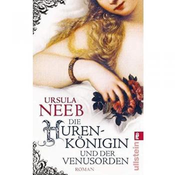 Ursula Neeb Die Hurenkönigin Und Der Venusorden: Historischer Kriminalroman (Die Hurenkönigin Ermittelt, Band 3)