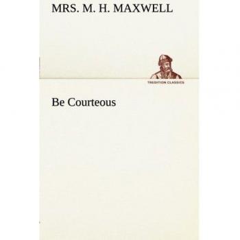 Be Courteous or, Religion, the True Refiner