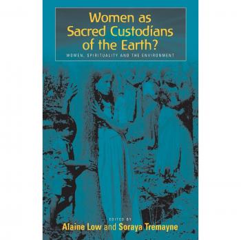 Women as Sacred Custodians of the Earth? Women, Spirituality and the Environment
