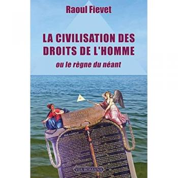 La Civilisation des droits de l'homme, ou le règne du néant